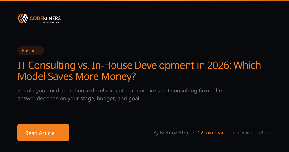 IT Consulting vs. In-House Development in 2026: Which Model Saves More Money?
